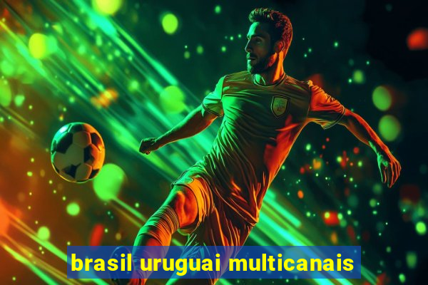 brasil uruguai multicanais